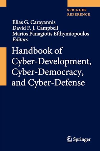Stock image for Handbook of Cyber-Development, Cyber-Democracy, and Cyber-Defense for sale by Homeless Books