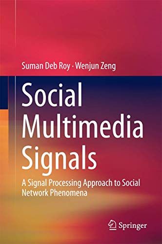 Beispielbild fr Social Multimedia Signals: A Signal Processing Approach to Social Network Phenomena zum Verkauf von Books From California