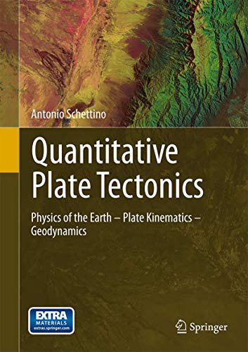 Beispielbild fr Quantitative Plate Tectonics: Physics of the Earth - Plate Kinematics ? Geodynamics zum Verkauf von GF Books, Inc.