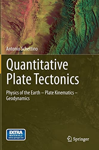 9783319091341: Quantitative Plate Tectonics: Physics of the Earth - Plate Kinematics – Geodynamics