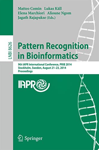 Stock image for Pattern Recognition in Bioinformatics: 9th IAPR International Conference, PRIB 2014, Stockholm, Sweden, August 21-23, 2014. Proceedings (Lecture Notes in Computer Science, 8626) for sale by Lucky's Textbooks