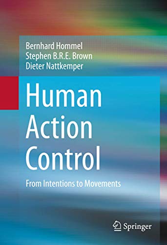 Human Action Control : From Intentions to Movements - Bernhard Hommel