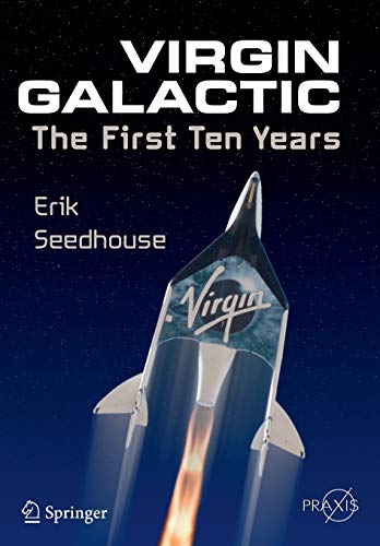 Imagen de archivo de Virgin Galactic: The First Ten Years (Springer Praxis Books) a la venta por Brit Books