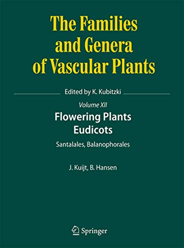 Beispielbild fr Flowering Plants. Eudicots: Santalales, Balanophorales (The Families and Genera of Vascular Plants, 12) zum Verkauf von Brook Bookstore