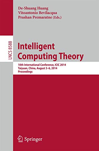 9783319093321: Intelligent Computing Theory: 10th International Conference, ICIC 2014, Taiyuan, China, August 3-6, 2014, Proceedings (Lecture Notes in Computer Science, 8588)