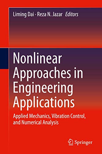 Imagen de archivo de Nonlinear Approaches in Engineering Applications: Applied Mechanics, Vibration Control, and Numerical Analysis [Hardcover] Dai, Liming and Jazar, Reza N. a la venta por SpringBooks