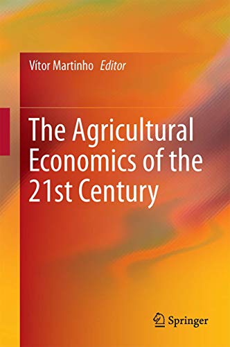 The Agricultural Economics of the 21st Century