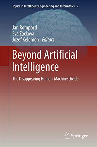 9783319096674: Beyond Artificial Intelligence: The Disappearing Human-machine Divide