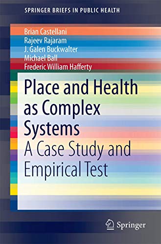 Stock image for Place and Health as Complex Systems: A Case Study and Empirical Test (SpringerBriefs in Public Health) for sale by Kennys Bookshop and Art Galleries Ltd.