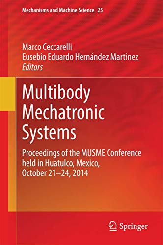 9783319098579: Multibody Mechatronic Systems: Proceedings of the MUSME Conference held in Huatulco, Mexico, October 21-24, 2014: 25 (Mechanisms and Machine Science)