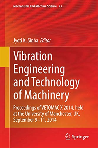 Stock image for Vibration Engineering and Technology of Machinery : Proceedings of VETOMAC X 2014; held at the University of Manchester; UK; September 9-11; 2014 for sale by Ria Christie Collections