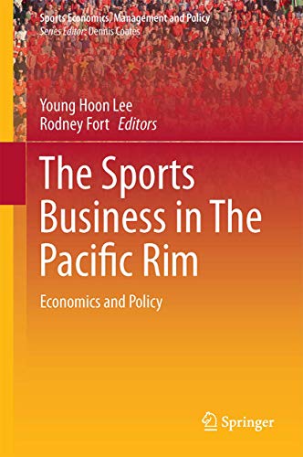 Stock image for The Sports Business in The Pacific Rim. Economics and Policy. for sale by Gast & Hoyer GmbH
