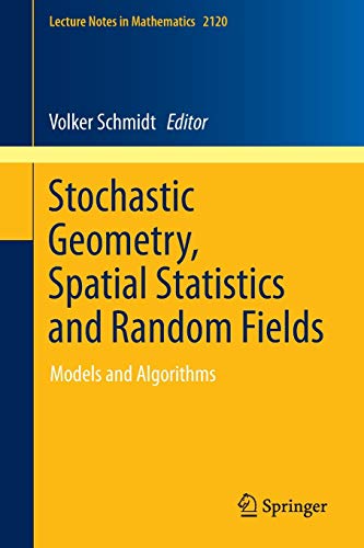 9783319100630: Stochastic Geometry, Spatial Statistics and Random Fields: Models and Algorithms: 2120 (Lecture Notes in Mathematics)