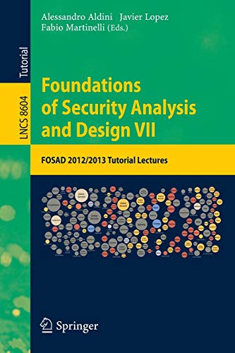 Imagen de archivo de Foundations of Security Analysis and Design VII: FOSAD 2012 / 2013 Tutorial Lectures (Security and Cryptology) a la venta por Lucky's Textbooks
