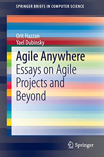 Stock image for Agile Anywhere: Essays on Agile Projects and Beyond (SpringerBriefs in Computer Science) for sale by Bookmans
