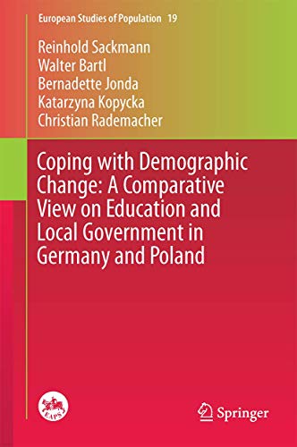 Stock image for Coping with Demographic Change: A Comparative View on Education and Local Government in Germany and Poland (European Studies of Population, 19) for sale by Books Unplugged