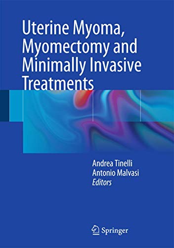 9783319103044: Uterine Myoma, Myomectomy and Minimally Invasive Treatments