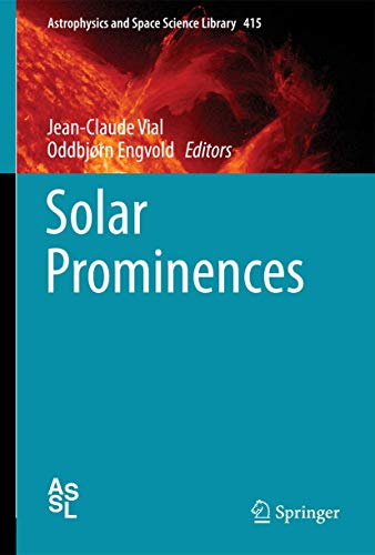 Stock image for Solar Prominences (Astrophysics and Space Science Library, 415) for sale by Recycle Bookstore