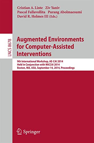 Image d'archives pour Augmented Environments for Computer-Assisted Interventions: 9th International Workshop, AE-CAI 2014, Held in Conjunction with MICCAI 2014, Boston, MA, ... Vision, Pattern Recognition, and Graphics) mis en vente par Ria Christie Collections