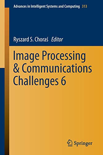 Beispielbild fr Image Processing & Communications Challenges 6 zum Verkauf von Ria Christie Collections