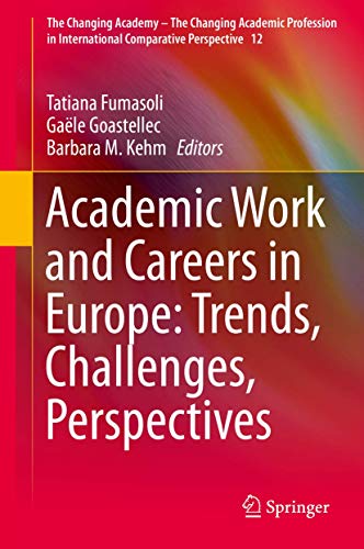 Stock image for Academic Work and Careers in Europe: Trends, Challenges, Perspectives (The Changing Academy ? The Changing Academic Profession in International Comparative Perspective, 12) for sale by GF Books, Inc.