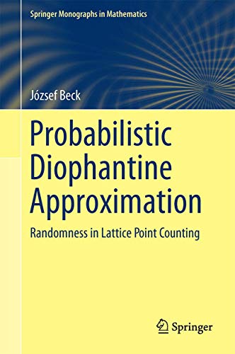 Stock image for Probabilistic Diophantine Approximation: Randomness in Lattice Point Counting (Springer Monographs in Mathematics) for sale by Books Unplugged