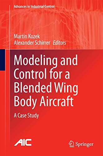 9783319107912: Modeling and Control for a Blended Wing Body Aircraft: A Case Study (Advances in Industrial Control)