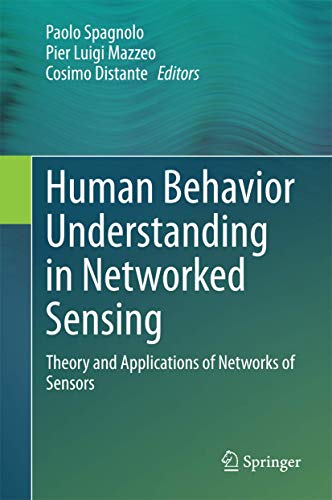 Beispielbild fr Human Behavior Understanding in Networked Sensing. Theory and Applications of Network Sensors. zum Verkauf von Gast & Hoyer GmbH