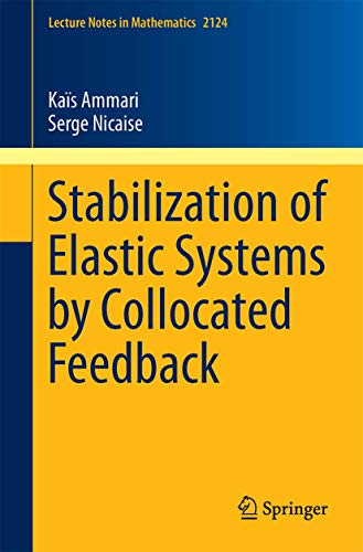Beispielbild fr Stabilization of Elastic Systems by Collocated Feedback (Lecture Notes in Mathematics, 2124) zum Verkauf von Lucky's Textbooks