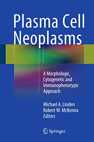 9783319109176: Plasma Cell Neoplasms: A Morphologic, Cytogenetic and Immunophenotypic Approach