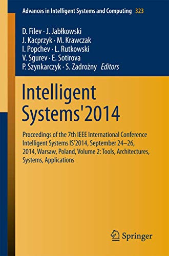 9783319113098: Intelligent Systems'2014: Proceedings of the 7th IEEE International Conference Intelligent Systems Is 2014, September 24-26, 2014, Warsaw, Poland, ... Architectures, Systems, Applications: 323