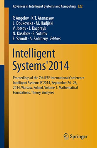 Stock image for Intelligent Systems'2014: Proceedings of the 7th IEEE International Conference Intelligent Systems Is'2014, September 24?26, 2014, Warsaw, for sale by ThriftBooks-Dallas