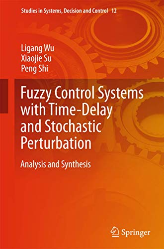 Beispielbild fr Fuzzy Control Systems with Time-Delay and Stochastic Perturbation. Analysis and Synthesis. zum Verkauf von Universittsbuchhandlung Herta Hold GmbH