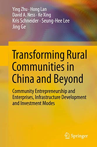 9783319113180: Transforming Rural Communities in China and Beyond: Community Entrepreneurship and Enterprises, Infrastructure Development and Investment Modes