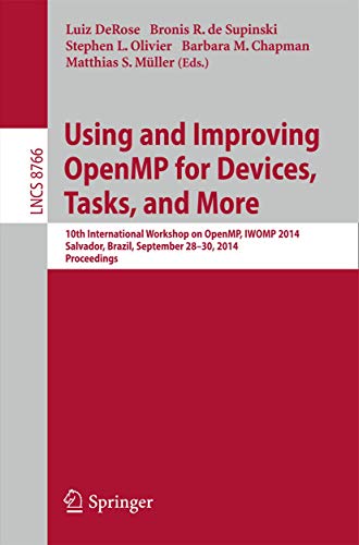 9783319114538: Using and Improving OpenMP for Devices, Tasks, and More: 10th International Workshop on OpenMP, IWOMP 2014, Salvador, Brazil, September 28-30, 2014. ... 8766 (Programming and Software Engineering)