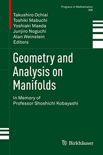 Imagen de archivo de Geometry and Analysis on Manifolds: In Memory of Professor Shoshichi Kobayashi (Progress in Mathematics, 308) a la venta por Solr Books