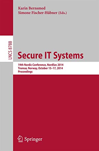 9783319115986: Secure IT Systems: 19th Nordic Conference, NordSec 2014, Troms, Norway, October 15-17, 2014, Proceedings: 8788 (Security and Cryptology)