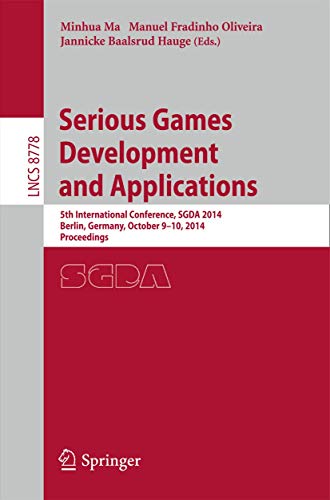 Stock image for Serious Games Development and Applications: 5th International Conference, SGDA 2014, Berlin, Germany, October 9-10, 2014. Proceedings (Image . Vision, Pattern Recognition, and Graphics) for sale by Lucky's Textbooks