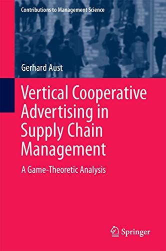 9783319116259: Vertical Cooperative Advertising in Supply Chain Management: A Game-Theoretic Analysis (Contributions to Management Science)