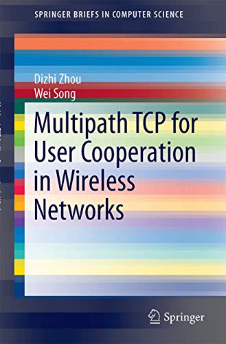 Stock image for Multipath TCP for User Cooperation in Wireless Networks (SpringerBriefs in Computer Science) for sale by HPB-Red