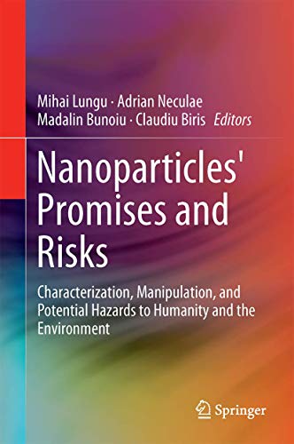 Stock image for Nanoparticles' Promises and Risks: Characterization, Manipulation, and Potential Hazards to Humanity and the Environment for sale by Lucky's Textbooks