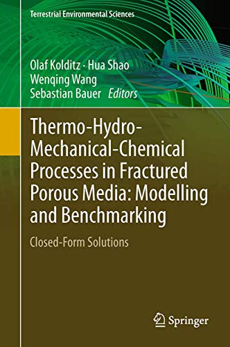 9783319118932: Thermo-Hydro-Mechanical-Chemical Processes in Fractured Porous Media: Modelling and Benchmarking: Closed-Form Solutions (Terrestrial Environmental Sciences)