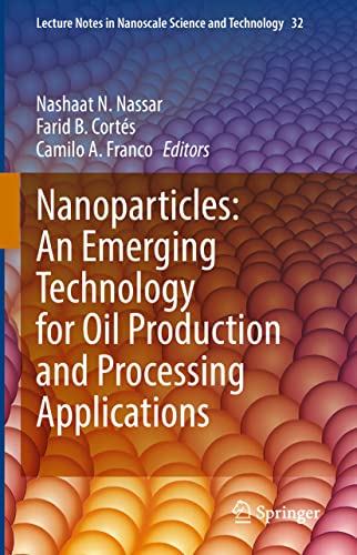 Stock image for Nanoparticles: An Emerging Technology for Oil Production and Processing Applications: 32 (Lecture Notes in Nanoscale Science and Technology, 32) for sale by Chiron Media