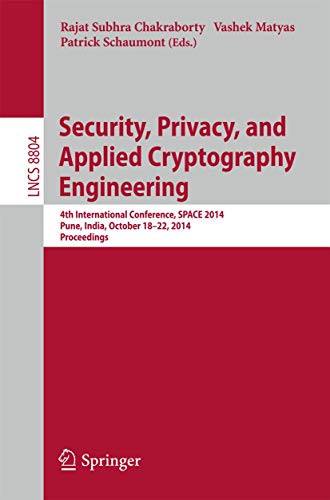 9783319120591: Security, Privacy, and Applied Cryptography Engineering: 4th International Conference, SPACE 2014, Pune, India, October 18-22, 2014. Proceedings (Security and Cryptology)