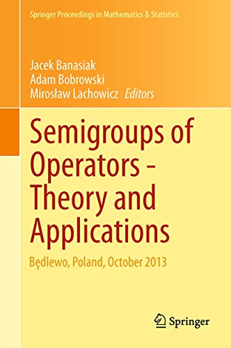 Stock image for Semigroups of Operators- Theory and Applications. Bedlewo, Poland, October 2013. for sale by Antiquariat im Hufelandhaus GmbH  vormals Lange & Springer