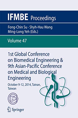 Stock image for 1st Global Conference on Biomedical Engineering & 9th Asian-Pacific Conference on Medical and Biological Engineering: October 9-12, 2014, Tainan, Taiwan (IFMBE Proceedings, 47) for sale by Lucky's Textbooks