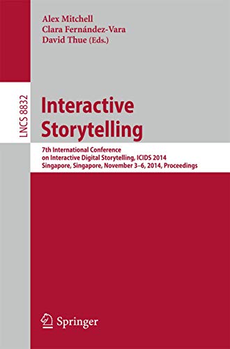 Beispielbild fr Interactive Storytelling: 7th International Conference on Interactive Digital Storytelling, ICIDS 2014, Singapore, Singapore, November 3-6, 2014, . Applications, incl. Internet/Web, and HCI) zum Verkauf von Lucky's Textbooks