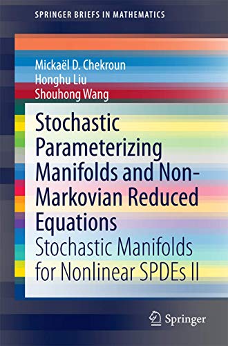 9783319125190: Stochastic Parameterizing Manifolds and Non-Markovian Reduced Equations: Stochastic Manifolds for Nonlinear SPDEs II (SpringerBriefs in Mathematics)