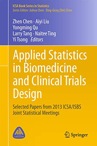 Imagen de archivo de Applied Statistics in Biomedicine and Clinical Trials Design. Selected Papers from 2013 ICSA/ISBS Joint Statistical Meetings. a la venta por Antiquariat im Hufelandhaus GmbH  vormals Lange & Springer