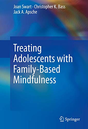 Treating Adolescents with Family-based Mindfulness.